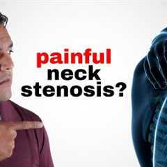 10 Things You Should AVOID if You Have Neck Cervical Stenosis