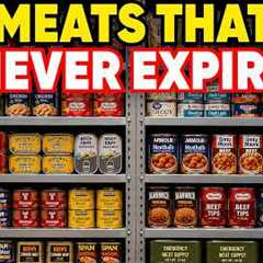 20 Must Have Canned Meats To STOCKPILE That NEVER EXPIRE!
