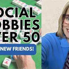 Social Hobbies for Women Over 50 | Make New Friends