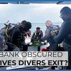 Sandbank Obscured Maldives Divers Exit?