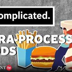 What are the impacts of ultra-processed food? | Decomplicated