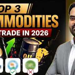 Top 3 Commodities to Trade in 2026 | Crude Oil, Gold & Silver Strategy | Trade for Sure