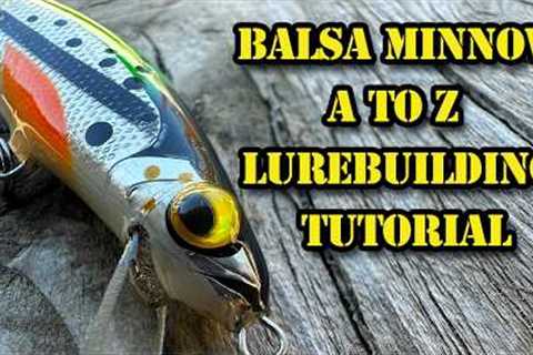 Balsa minnow A to Z Lure Making Tutorial