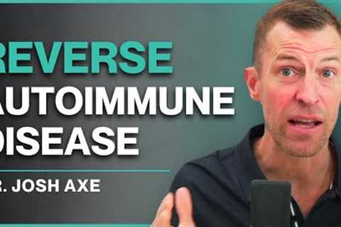 Top 15 Remedies to Reverse Autoimmune Disease