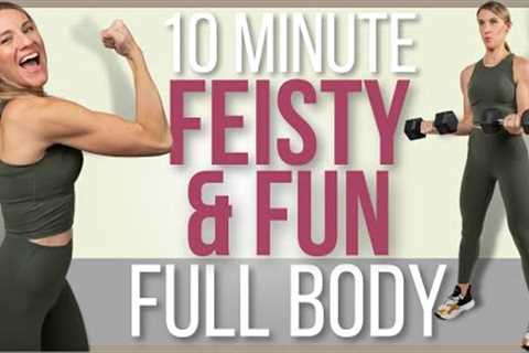 10 minute FEISTY &amp; FUN Full Body Workout with Dumbbells