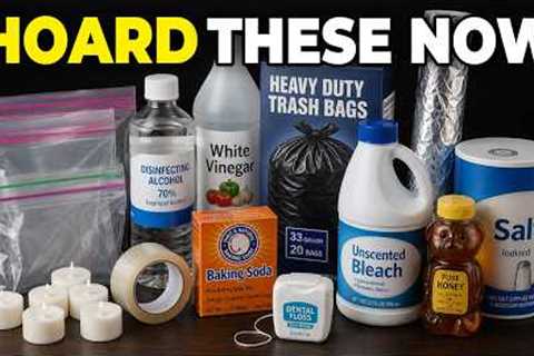 These 12 Normal Household Items You Should Hoard Immediately
