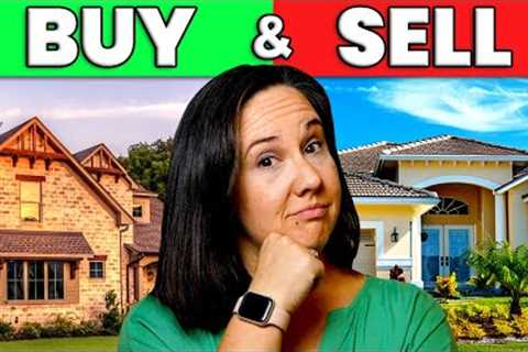 Ultimate Guide to Buying And Selling a Home (AT THE SAME TIME!)