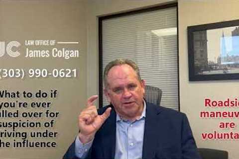 Colorado DUI Stop: Top 5 Crucial Do's &amp; Don'ts by Attorney James Colgan