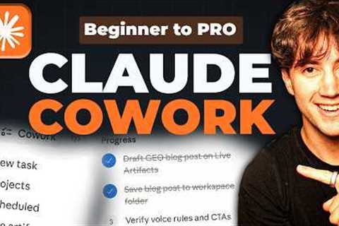 FULL Claude Cowork Tutorial For Beginners in 2026! (Zero to PRO)