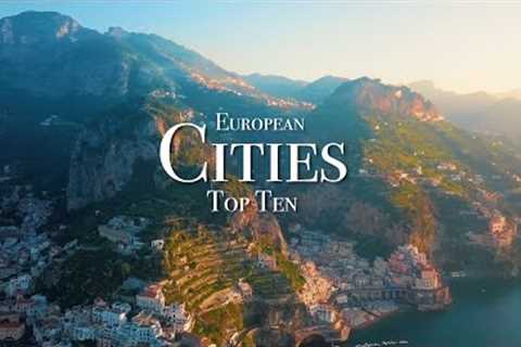Top 10 Cities To Visit In Europe