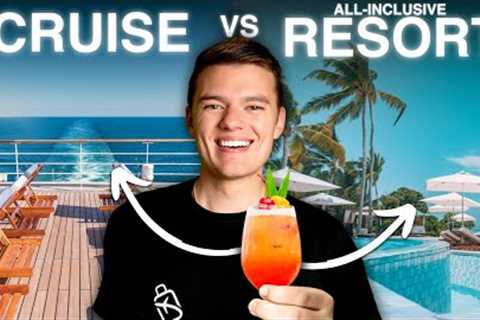 Cruise vs All-Inclusive: Which Vacation Is Better?