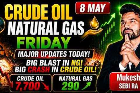 MCX CRUDE OIL &amp; NATURAL GAS TODAY | BUY OR SELL? | IMPORTANT LEVELS | 8 MAY 2026