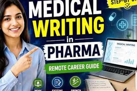 How to Become a Medical Writer in Pharma | Jobs, Salary, Remote Work & Freelancing Guide