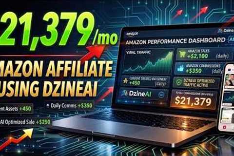 How I Make $21K/mo With Amazon Affiliate Using DzineAI