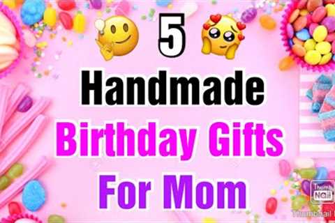 5 Beautiful Handmade Birthday Gift Ideas for Mom | Happy Birthday Gifts | Birthday Gifts 2021 Easy