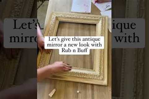 How to use Rub/n Buff on an antique Mirror - tutorial in description