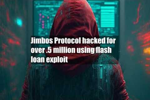 Jimbos Protocol hacked for over $7.5 million using flash loan exploit