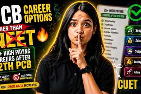 PCB Career Options Other Than NEET🔥 BEST High Paying Careers After 12th PCB📈 CUET  PCB COURSES✅