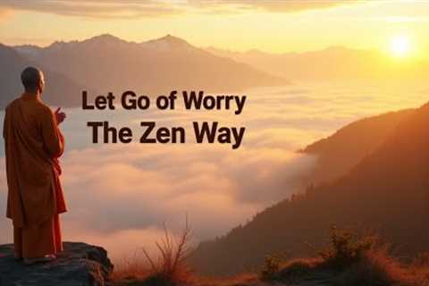 The Monk’s Guide to a Worry-Free Life | Ancient Zen Techniques to Find Peace