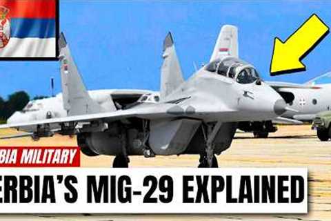 Why Rival Pilots Still Fear the Serbian MiG 29? - Serbia Military Technology