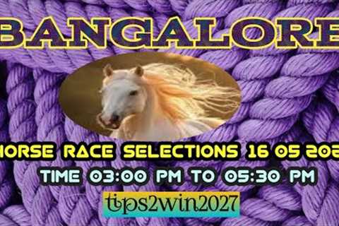 BANGALORE 🐎 RACE 16-05-2026 | TIPS WITH ANALYSIS | FREE HORSE RACE TIPS | #bangaloreracetips