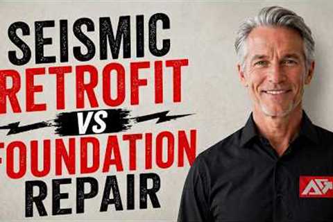 Seismic Retrofit vs Foundation Repair: Which Does Your Home Need? – Earthquake & House Basics #2