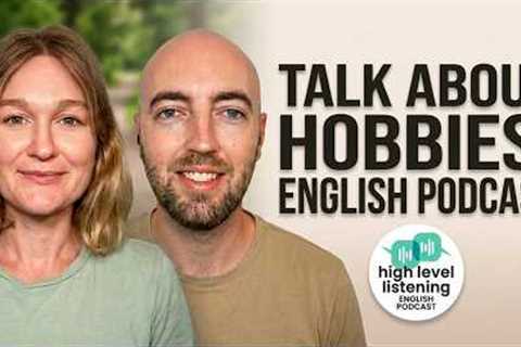 Learn Real Life English: My Hobbies