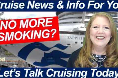 CRUISE NEWS! Princess Casinos Going Non-Smoking?! Plus Major Itinerary Changes