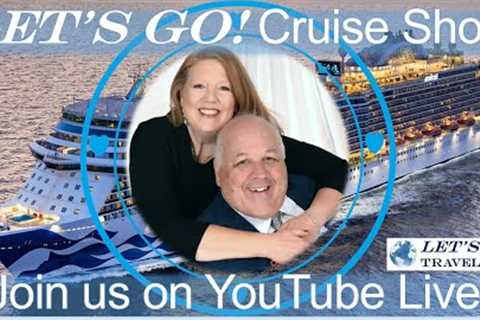 LET'S GO! MONDAY NIGHT LIVE CRUISE SHOW w/Allison & Gordon 8 pm Eastern Time