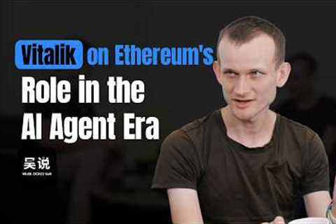 Vitalik on Ethereum's Role in the AI Agent Era