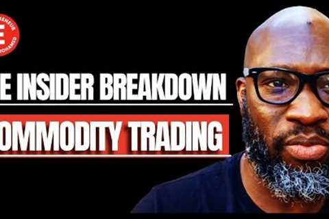 Commodity Trading Exposed: A Full Breakdown by an Insider