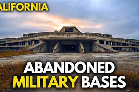 Exploring 10 Abandoned Military Bases in CALIFORNIA