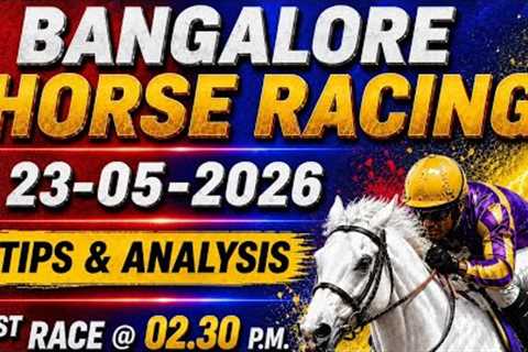 BANGALORE HORSE RACES TIPS 23rd MAY 2026 TOP PICKS