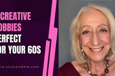 6 Creative Hobbies Perfect for Your 60s