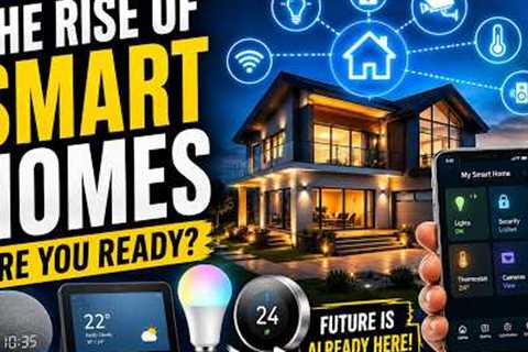 The Rise of Smart Homes 🚀 Are You Ready for the Future of Living?