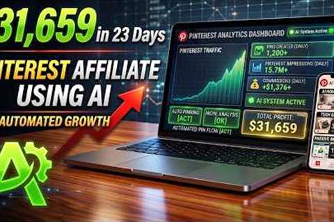 How I Made $31,659 in 23 Days With Pinterest affiliate & AI