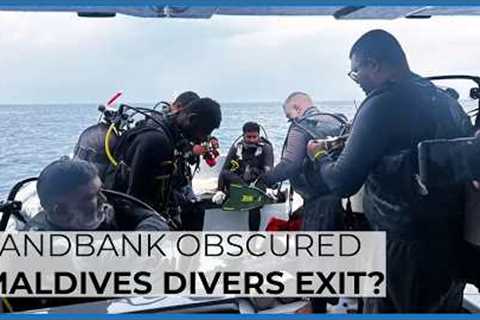Sandbank Obscured Maldives Divers Exit?