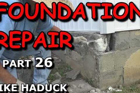 FOUNDATION REPAIR (Part 26) Mike Haduck