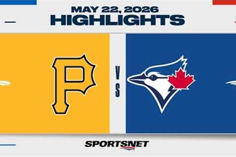 MLB Highlights | Pirates vs. Blue Jays - May 22, 2026
