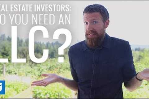 Should You Get an LLC For Your Real Estate Business?