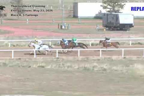 307 Horse Racing, Energy Downs, May 23, 2026, Race 8 (5 Furlongs)