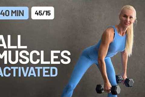 40 Min All Muscles Activated Full Body Workout at Home | Dumbbell Strength