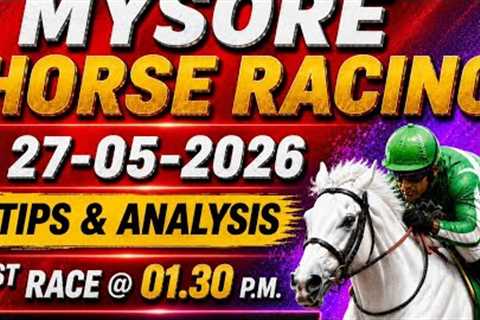 MYSORE HORSE RACES TIPS 27-05-2026 BEST CHOICES
