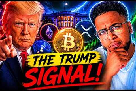 IF YOU HOLD ANY CRYPTO 🚨 PREPARE FOR WHAT’S COMING! THE TRUMP SIGNAL!