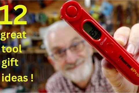 12 Great Tool Gift Ideas ● For Your HandyMan or HandyWoman !