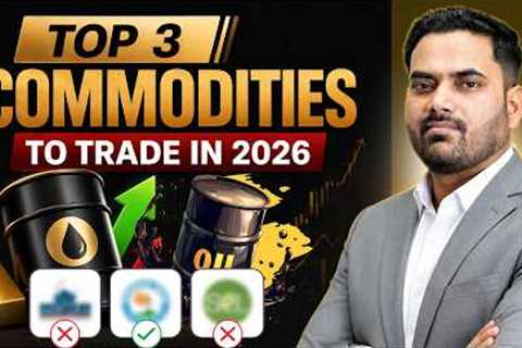 Top 3 Commodities to Trade in 2026 | Crude Oil, Gold &amp; Silver Strategy | Trade for Sure