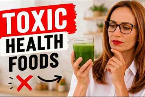 Toxic Health Foods: Digestive Damage Nobody Warns You About