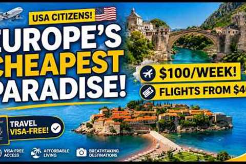 This Hidden European Country Costs Less Than $100 A Week!
