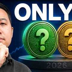 The Only 2 Coins I'd Buy in 2026