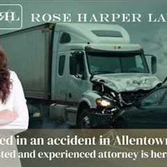 Allentown Personal Injury Attorney | Car Accident Lawyer Near You